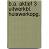 B.a. aktief 3 uitwerkbl. huiswerkopg. door Hogenbirk