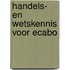 Handels- en wetskennis voor ecabo