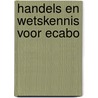 Handels en wetskennis voor ecabo by Linden