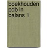 Boekhouden pdb in balans 1 door Hogenbirk