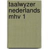 Taalwyzer nederlands mhv 1 door Jeroen Hendriksen