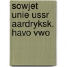 Sowjet unie ussr aardryksk. havo vwo by Jan Sanders
