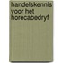 Handelskennis voor het horecabedryf