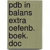 Pdb in balans extra oefenb. boek. doc by Hogenbirk