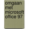 Omgaan met Microsoft Office 97 door F.H.W.A. de Brouwer