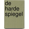 De harde spiegel door Jan van der Haar