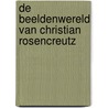 De beeldenwereld van Christian Rosencreutz door R. Pandelaers-van Spaendonk