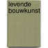 Levende bouwkunst