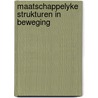 Maatschappelyke strukturen in beweging by Burney Bos