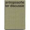 Antroposofie ter discussie by R.J. den Dulk