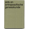 Aids en antroposofische geneeskunde by Burney Bos