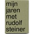 Mijn jaren met Rudolf Steiner