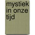 Mystiek in onze tijd