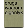 Drugs waarom eigenlyk by Mees