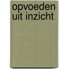 Opvoeden uit inzicht door Hartmann/