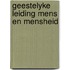 Geestelyke leiding mens en mensheid