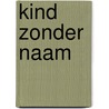 Kind zonder naam by A. Cool