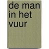 De man in het vuur door W. Fahrmann