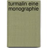 Turmalin eine monographie by Kurt Benesch