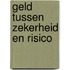 Geld tussen zekerheid en risico