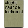 Vlucht naar de toekomst by Mary Ray