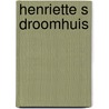 Henriette s droomhuis door Elizabeth Goudge