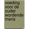 Voeding voor de ouder wordende mens door U. Renzenbrink