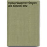 Natuurwaarnemingen als sleutel enz by Friedrich Benesch