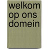 Welkom op ons domein door Gido Van Imschoot