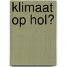 Klimaat op hol? door P. van Dooren