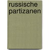 Russische partizanen door J. Bouveroux