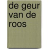 De geur van de roos door Ulrich Libbrecht