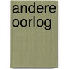 Andere oorlog door Willy Spillebeen