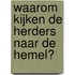 Waarom kijken de herders naar de hemel?