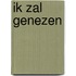 Ik zal genezen