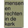 Mensen en rechten in de kerk door R. Torfs