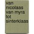 Van Nicolaas van Myra tot Sinterklaas