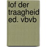 Lof der traagheid ed. vbvb door Janssens