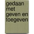 Gedaan met geven en toegeven