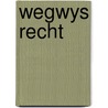 Wegwys recht by Dillemans