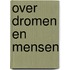 Over dromen en mensen