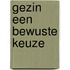 Gezin een bewuste keuze