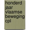 Honderd jaar vlaamse beweging cpl door Wils