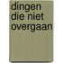 Dingen die niet overgaan