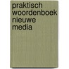 Praktisch woordenboek nieuwe media door Titulaer