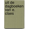 Uit de dagboeken van e. claes door Claes
