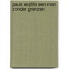 Paus wojtila een man zonder grenzen door Bosch