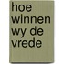 Hoe winnen wy de vrede