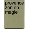 Provence zon en magie door Maria Jacques