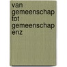 Van gemeenschap tot gemeenschap enz by Todts